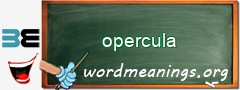WordMeaning blackboard for opercula